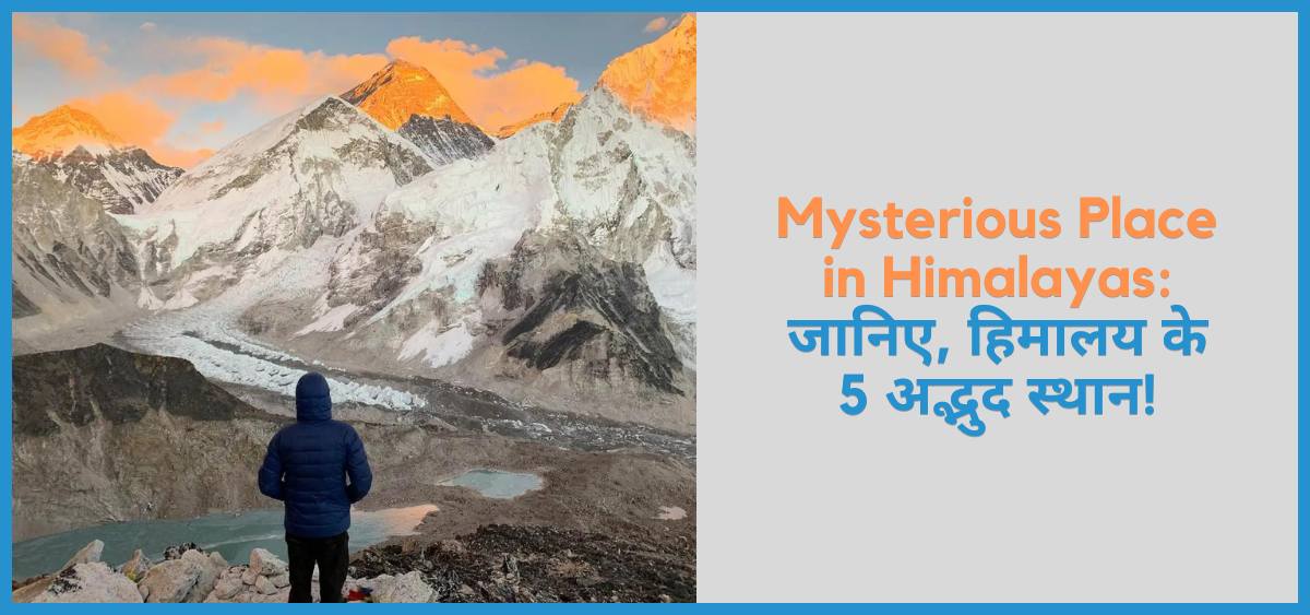 showing the image of Mysterious Places in Himalayas