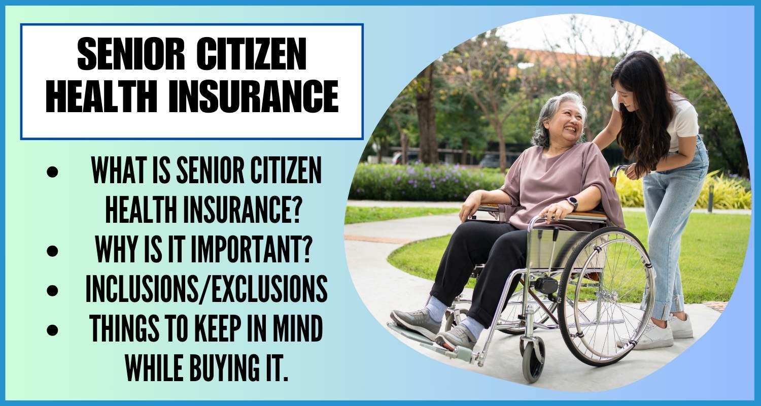 showing the image of what is senior citizen health insurance, why is senior citizen health insurance important, inclusions and excusions, things to keep in mind while buying it