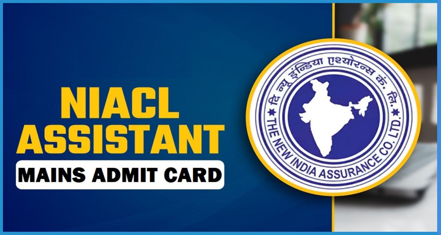 showing the image of NIACL Assistant Mains admit card 2025 Download 