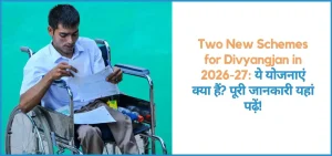 this is the image of Two New Schemes for Divyangjan in 2026-27
